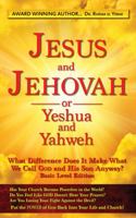 JESUS and JEHOVAH or Yeshua and Yahweh;: What Difference Does It Make What We Call GOD and His Son Anyway? Basic Level Edition 1735404950 Book Cover