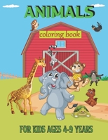 Animals Coloring Book For Kids Ages 4-9 Years: My First Coloring Book For Children B08SYSWDS7 Book Cover