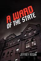 A Ward of the State 144155775X Book Cover