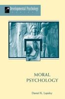 Moral Psychology (Developmental Psychology Series (Boulder, Colo.).)