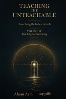 The Edge of Knowing: Reason, Metaphor, and the Light Before Thought (Teaching the Unteachable) 369460006X Book Cover