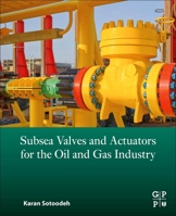 Subsea Valves and Actuators for the Oil and Gas Industry 0323906052 Book Cover