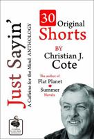 Just Sayin': 30 Original Shorts B0GZFMVDRK Book Cover