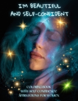 I'm beautiful and self-confident: Coloring book with self-confidence affirmations for women (Colorful affirmations) B0CSNRK2N6 Book Cover