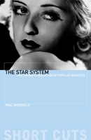The Star System: Hollywood's Production of Popular Identities (Short Cuts) 1903364027 Book Cover