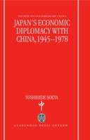 Japan's Economic Diplomacy with China, 1945-1978 (Studies on Contemporary China) 0198292198 Book Cover
