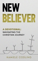 New Believer: A Devotional - Navigating the Christian Journey 9769641499 Book Cover