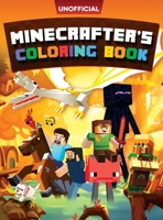 Minecraft Coloring Book: Minecrafter's Coloring Activity Book: 100 Coloring Pages for Kids - All Mobs Included 1946525561 Book Cover