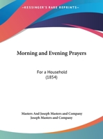 Morning And Evening Prayers: For A Household 112064917X Book Cover