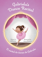 Gabriela's Dance Recital: El recital de danza de Gabriela 0990996042 Book Cover
