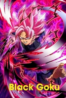 Black Goku: Dragon Ball Character B08JHTN8FZ Book Cover