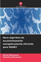 Novo algoritmo de encaminhamento energeticamente eficiente para MANET 6630222296 Book Cover
