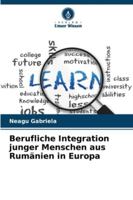 Berufliche Integration junger Menschen aus Rumänien in Europa 6209319629 Book Cover