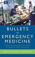 Bullets in Emergency Medicine: Review and Reminders in Pursuit of Evidence-Based Decisions 0763754161 Book Cover