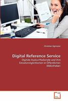 Digital Reference Service: Digitale Auskunftsdienste und ihre Einsatzmöglichkeiten in Öffentlichen Bibliotheken 3639342135 Book Cover