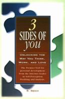 3 Sides of You: Unlocking the Way You Think, Work, and Love 1929067003 Book Cover