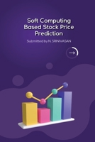 Soft Computing Based Stock Price Prediction 8251307392 Book Cover
