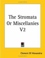 The Stromata Or Miscellanies V2 141918427X Book Cover