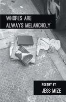 Whores are Always Melancholy 1635342449 Book Cover