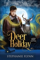 Deer Holiday: A Forced Proximity Holiday Shifter Romance (Immortal Protector Side Tales) 1952372852 Book Cover