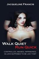 Walk Quiet Run Quick 191255111X Book Cover