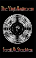The Vinyl Mushroom: Large Print Edition B0GXVNLWRK Book Cover