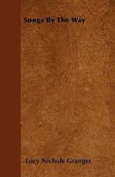 Songs By The Way By Lucy Nichols Granger 1104468999 Book Cover
