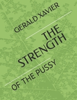 THE STRENGTH: OF THE PUSSY B0BHLDFJ5Q Book Cover