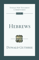 Tyndale New Testament Commentaries: Letter to the Hebrews