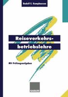 Reiseverkehrsbetriebslehre: Mit Prufungsrelevanten Fragen Und Themen Fur Den Fachaufsatz 332298463X Book Cover