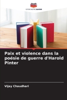 Paix et violence dans la poésie de guerre d'Harold Pinter (French Edition) 6209889735 Book Cover