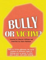 Bully Or Victim? 1479795917 Book Cover