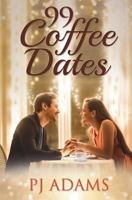 99 Coffee Dates: How to Find the Man You Want 0996536035 Book Cover