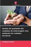 Gestão da qualidade dos cuidados de enfermagem num ambiente de cuidados terciários 6209662285 Book Cover