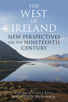The West of Ireland: New Perspectives on the Nineteenth Century 1845887050 Book Cover