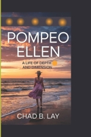 POMPEO ELLEN: A Life of Depth and Dimension B0F439DP8K Book Cover