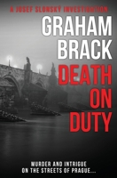 Death On Duty: Authentic detective fiction, packed full of suspense (Josef Slonský Investigations) 1912786516 Book Cover