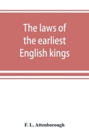The Laws of the Earliest English Kings 9389525802 Book Cover