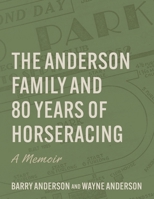 The Anderson Family and 80 Years of Horseracing 103836888X Book Cover