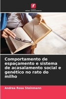 Comportamento de espaçamento e sistema de acasalamento social e genético no rato do milho (Portuguese Edition) 6207030702 Book Cover