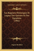 Les Rapports Historiques Et Legaux Des Quirites Et Des Egyptiens (1902) 1160176019 Book Cover