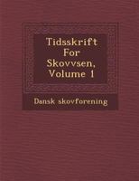 Tidsskrift for Skovv Sen, Volume 1 1286936632 Book Cover