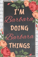 I'm BARBARA Doing BARBARA Things personalized name notebook for girls and women: Personalized Name Journal Writing Notebook For Girls, women, girlfriend, sister, mother, niece or a friend, 150 pages,  1673437524 Book Cover