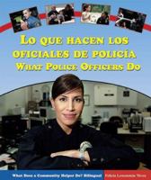 Lo Que Hacen los Oficiales de Policia / What Police Officers Do 0766028283 Book Cover