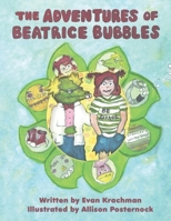 The Adventures of Beatrice Bubbles: See what happens when you mix: One Beatrice, One Laparopicus, and One Piggle B0DSJXTRF4 Book Cover