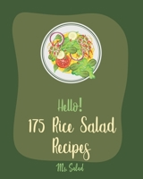 Hello! 175 Rice Salad Recipes: Best Rice Salad Cookbook Ever For Beginners [Book 1] 1710296682 Book Cover