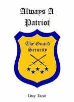 Always A Patriot - The Guard Security B0GP7731GF Book Cover