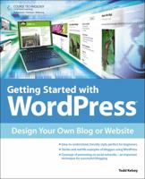 Getting Started with WordPress: Design Your Own Blog or Website 1435460065 Book Cover