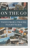 On the Go: Tales from a Trauma Flight Nurse 1644627949 Book Cover