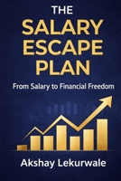 The Salary Escape Plan: From Salary to Financial Freedom B0GVSBTPKC Book Cover